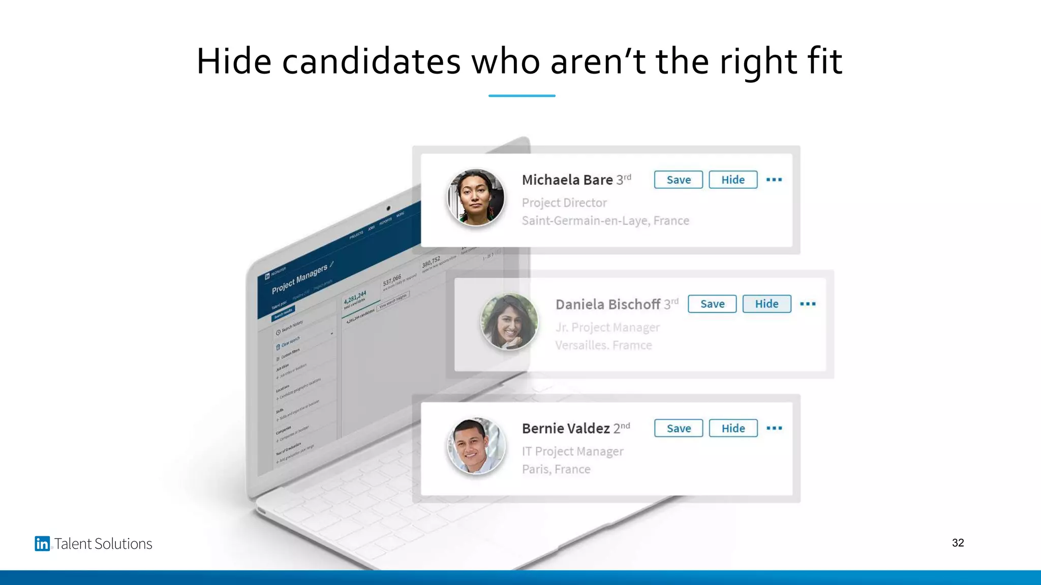 Hide candidates who aren’t the right fit
32
 