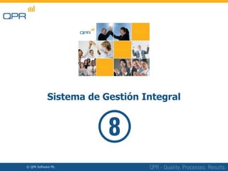 Sistema de Gestión Integral




© QPR Software Plc
 