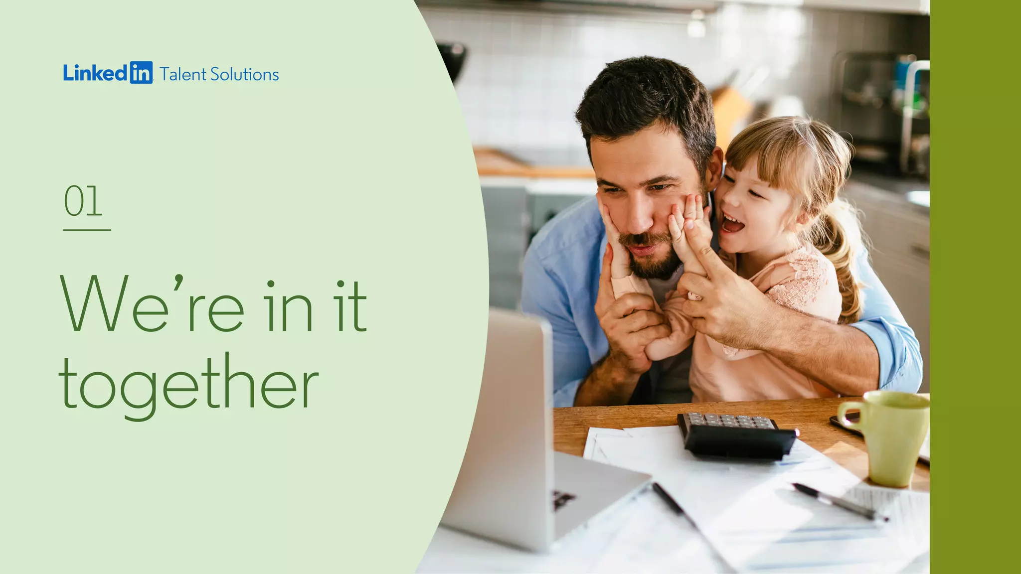 01
We’re in it
together
 