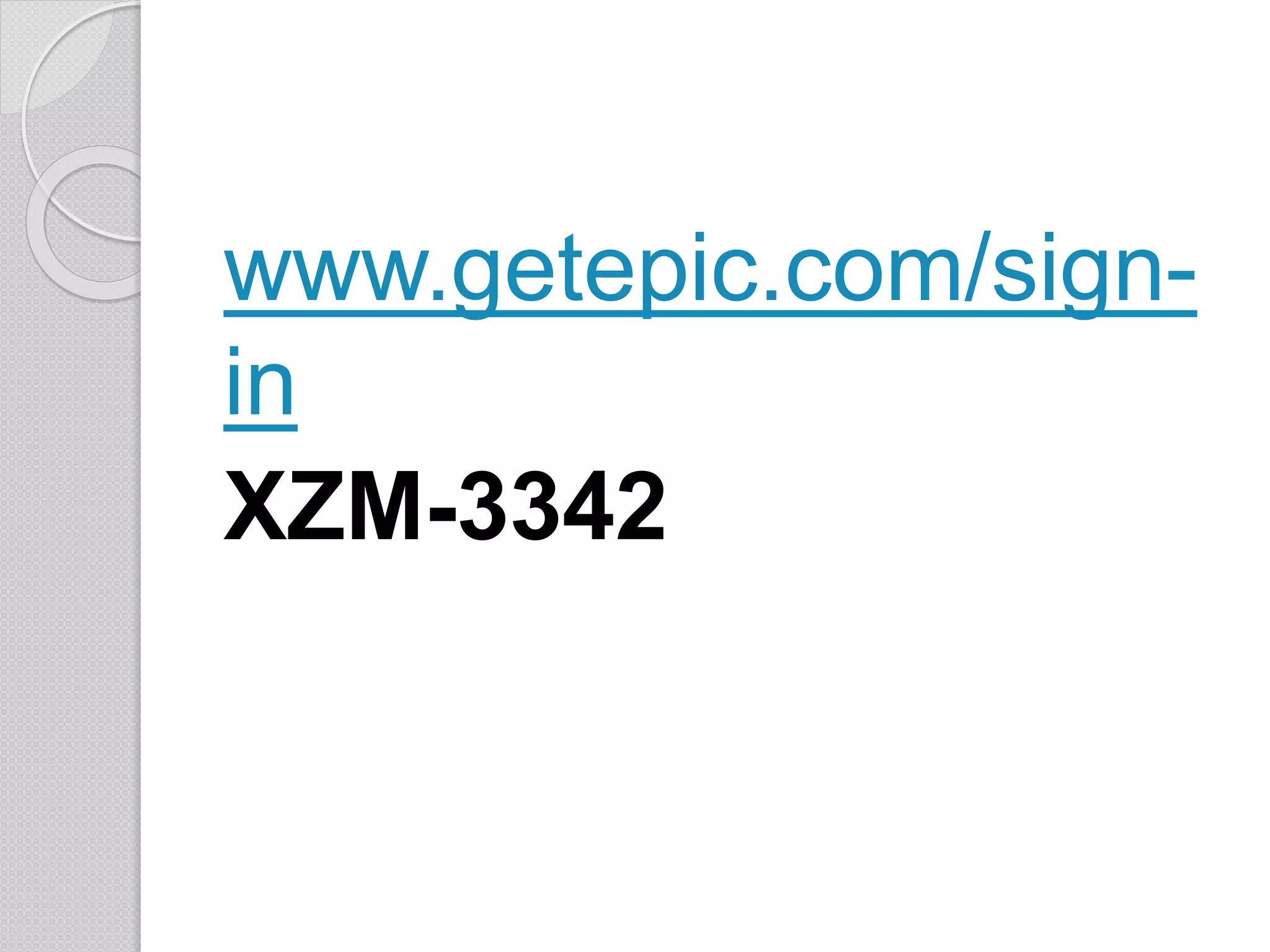 www.getepic.com/sign-
in
XZM-3342
 