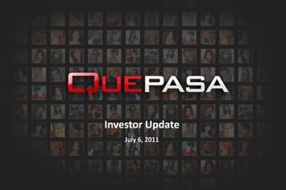Investor Update July 6, 2011 