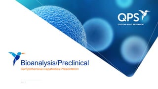 Comprehensive Capabilities Presentation
Bioanalysis/Preclinical
2021
 