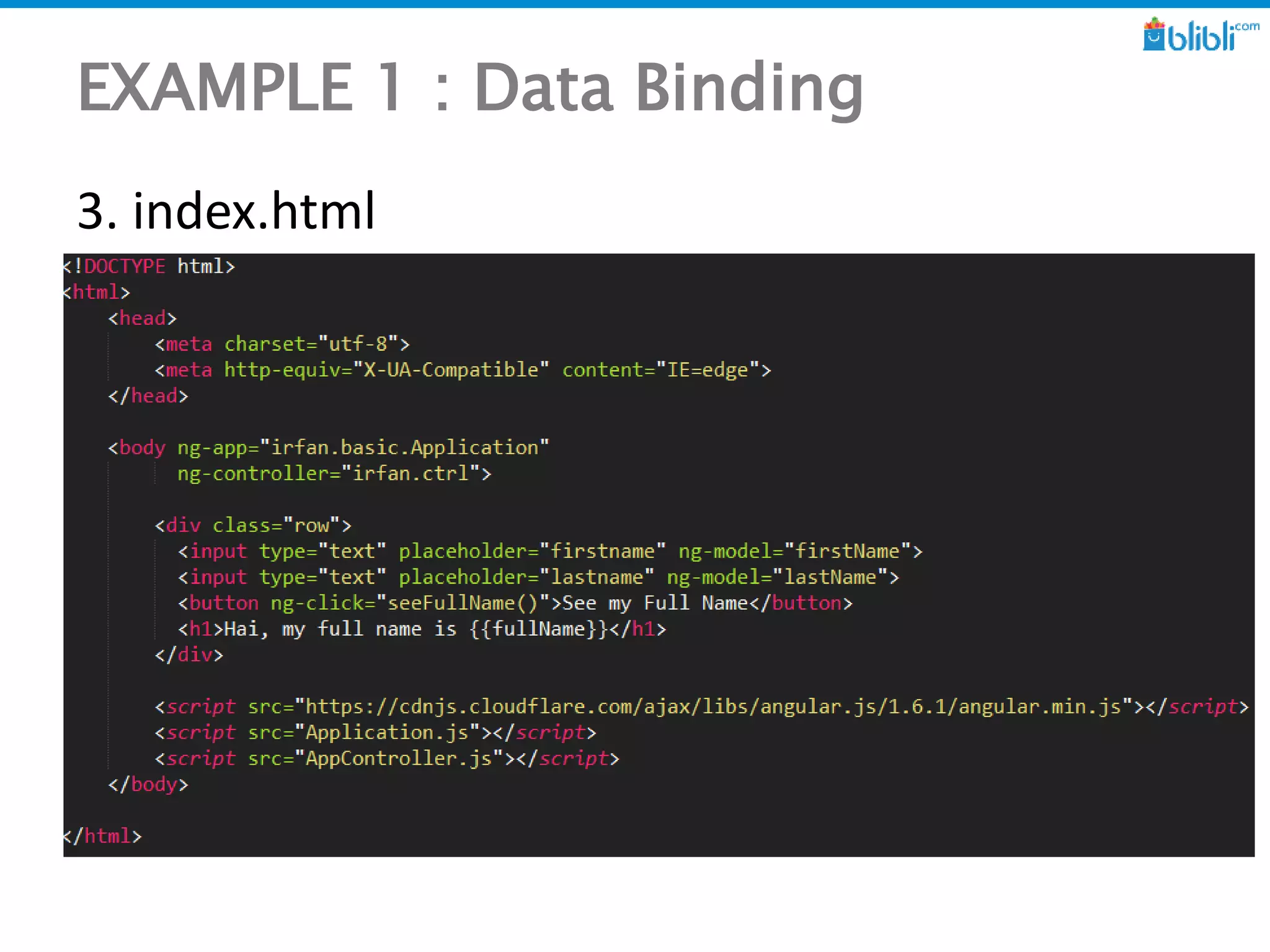 EXAMPLE 1 : Data Binding
3. index.html
 