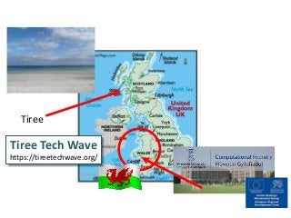 Tiree
Tiree Tech Wave
https://tireetechwave.org/
 