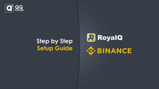 Step by Step
Setup Guide
RoyalQ
Q
2
QQ
Circle
 