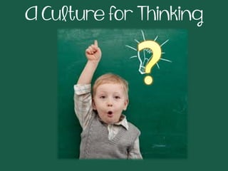 A Culture for Thinking
 