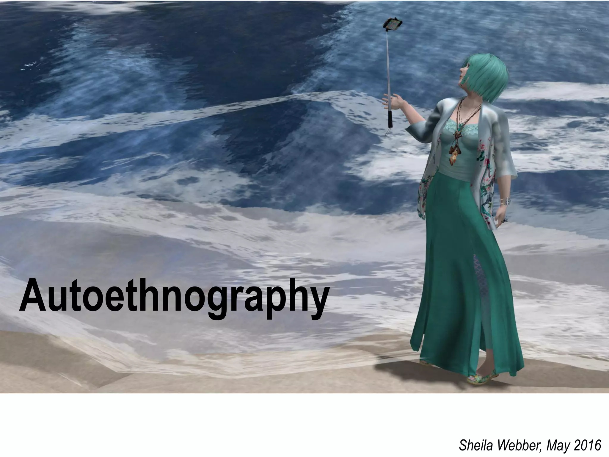 Autoethnography
Sheila Webber, May 2016
 