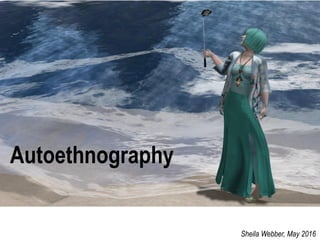 Autoethnography
Sheila Webber, May 2016
 