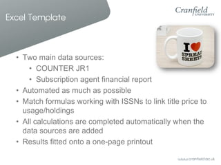 Excel Template



  • Two main data sources:
      • COUNTER JR1
      • Subscription agent financial report
  • Automated...