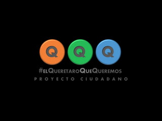 El Querétaro Que Queremos