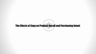 The Effects of Copy on Product Recall and Purchasing Intent

 