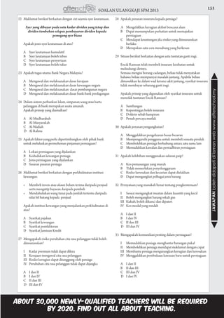 153SOALAN ULANGKAJI SPM 2013
JAWAPANbolehdidapatidilamanwebwww.afterschool.my
22	 Maklumat berikut berkaitan dengan ciri sejenis syer keutamaan.
	 	 Syer yang dibayar pada satu kadar dividen yang tetap dan
dividen tambahan selepas pembayaran dividen kepada
pemegang syer biasa
	 Apakah jenis syer keutamaan di atas?
	 A	 Syer keutamaan kumulatif
	 B	 Syer keutamaan boleh tebus
	 C	 Syer keutamaan penyertaan
	 D	 Syer keutamaan boleh tukar
23	 Apakah tugas utama Bank Negara Malaysia?
	 A	 Mengawal dan melaksanakan dasar kerajaan
	 B	 Mengawal dan melaksanakan dasar kewangan negara
	 C	 Mengawal dan melaksanakan dasar pembangunan negara
	 D	 Mengawal dan melaksanakan dasar bank-bank perdagangan
24	 Dalam sistem perbankan Islam, simpanan wang atau harta
pelanggan di bank merupakan suatu amanah.
	 Apakah prinsip yang diamalkan?
	 A	Al-Mudharabah		
	 B	Al-Musyarakah
	 C	Al-Wadiah
		D	 Al-Rahnu
25	 Apakah faktor yang perlu dipertimbangkan oleh pihak bank
untuk meluluskan permohonan pinjaman perniagaan?
	 A	 Lokasi perniagaan yang dijalankan
	 B	 Kedudukan kewangan peniaga
	 C	 Jenis perniagaan yang dijalankan
	 D	 Sasaran pasaran peniaga
26	 Maklumat berikut berkaitan dengan perkhidmatan institusi
kewangan.
	 •	 Membeli invois atau akaun belum terima daripada penjual 	
		 serta mengutip bayaran daripada pembeli
	 •	 Mendahulukan wang tunai pada jumlah tertentu daripada 	
		 nilai bil hutang kepada penjual
	 Apakah institusi kewangan yang menjalankan perkhidmatan di
atas?
	 A	 Syarikat pajakan		
	 B	 Syarikat kewangan
	 C	 Syarikat pemfaktoran
	 D	 Syarikat Jaminan Kredit
27	 Mengapakah risiko perubahan cita rasa pelanggan tidak boleh
diinsuranskan?
	 I	 Kadar premium tidak dapat dikira
	 II	 Kerajaan mengawal cita rasa pelanggan
	 III	 Risiko kerugian dapat ditanggung oleh peniaga
	 IV	 Perubahan cita rasa pelanggan tidak dapat dijangka
	 A	 I dan II				
	 B	 I dan IV
	 C	 II dan III
		D	 III dan IV
28	 Apakah peranan insurans kepada peniaga?
		A	 Mengelakkan kerugian akibat bencana alam
	 B	 Dapat menumpukan perhatian untuk memajukan 		
		 perniagaan
	 C	 Mendapat keuntungan jika risiko yang diinsuranskan 	
		 berlaku
	 D	 Merupakan satu cara menabung yang berkesan
29	 Situasi berikut berkaitan dengan satu tuntutan ganti rugi.
	 Encik Ramzan telah membeli insurans kesihatan untuk
melindungi dirinya.
	 Semasa mengisi borang cadangan, beliau tidak menyatakan
bahawa beliau mempunyai masalah jantung. Apabila beliau
dimasukkan ke dalam wad kerana sakit jantung, syarikat insurans
tidak membayar sebarang ganti rugi.
	 Apakah prinsip yang digunakan oleh syarikat insurans untuk
menolak tuntutan Encik Ramzan?
	 A	Sumbangan			
	 B	 Kepentingan boleh insurans
	 C	 Doktrin sebab hampiran
	 D	 Penuh percaya mutlak
30	 Apakah peranan pengangkutan?
	 A	 Menggalakkan pengeluaran besar-besaran
	 B	 Mempengaruhi pengguna untuk membeli sesuatu produk
	 C	 Membolehkan peniaga berhubung antara satu sama lain
	 D	 Memudahkan kawalan dan pentadbiran perniagaan
31	 Apakah kelebihan menggunakan saluran paip?
	 A	 Kos pemasangan yang murah
	 B	 Tidak memerlukan penyelenggaraan
	 C	 Risiko kerosakan dan kecurian dapat dielakkan
	 D	 Dapat mengangkut pelbagai jenis barang
32	 Pernyataan yang manakah benar tentang pengkontenaan?
	 I	 Sesuai mengangkut muatan dalam kuantiti yang kecil
	 II	 Boleh mengangkut barang sekali gus
	 III	 Kukuh, boleh dikunci dan dipateri
	 IV	 Kos modal yang rendah
	 A	 I dan II				
	 B	 I dan IV
	 C	 II dan III
		D	 III dan IV
33	 Mengapakah komunikasi penting dalam perniagaan?
	
	 I	 Memudahkan peniaga menghantar barangan pukal
	 II	 Membolehkan peniaga mendapat maklumat dengan cepat
	 III	 Membantu peniaga mengurangkan kerugian dan kerosakan
	 IV	 Menggalakkan pembukaan kawasan baru untuk perniagaan
	 A	 I dan II				
	 B	 II dan III
	 C	 III dan IV
		D	 I dan IV
 
