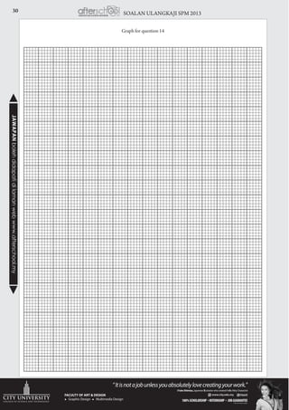 30 SOALAN ULANGKAJI SPM 2013JAWAPANbolehdidapatidilamanwebwww.afterschool.my
Graph for question 14
 
