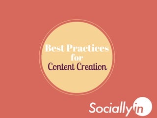 Best Practices
for
Content Creation
 