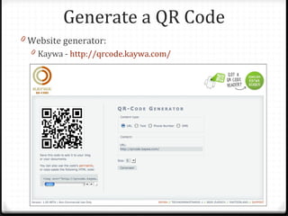 Generate a QR Code
0 Website generator:
  0 Kaywa - http://qrcode.kaywa.com/
 