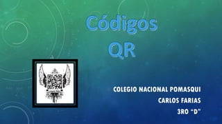 COLEGIO NACIONAL POMASQUI
CARLOS FARIAS
3RO “D”

 