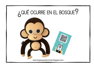 www.lospequesdemicole.blogspot.com
¿QUÉ OCURRE EN EL BOSQUE?
 