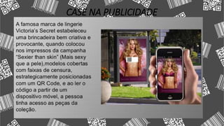 CASE NA PUBLICIDADE
 