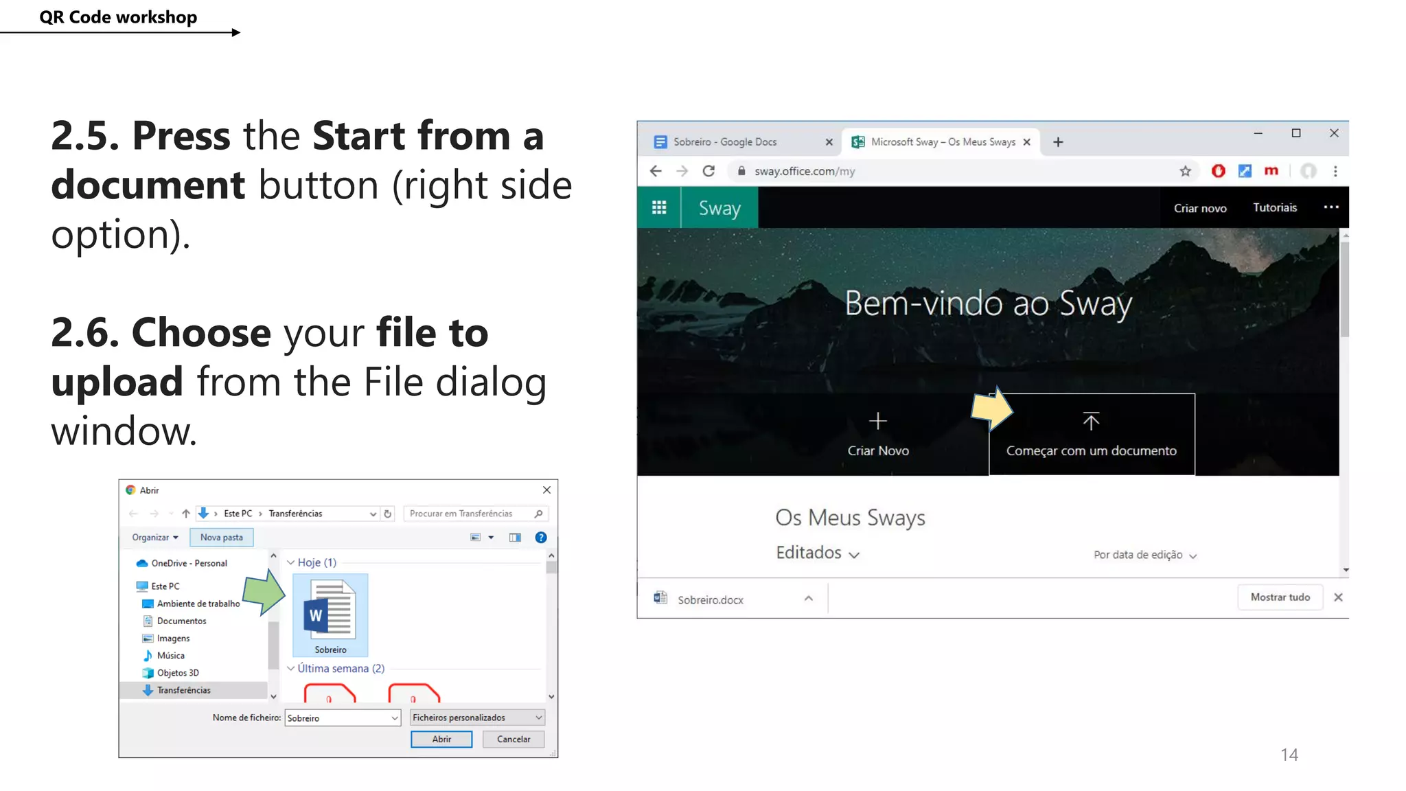 QR Code workshop
14
2.5. Press the Start from a
document button (right side
option).
2.6. Choose your file to
upload from the File dialog
window.
 