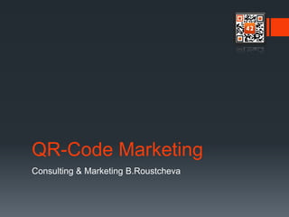 QR-Code Marketing
Consulting & Marketing B.Roustcheva
 