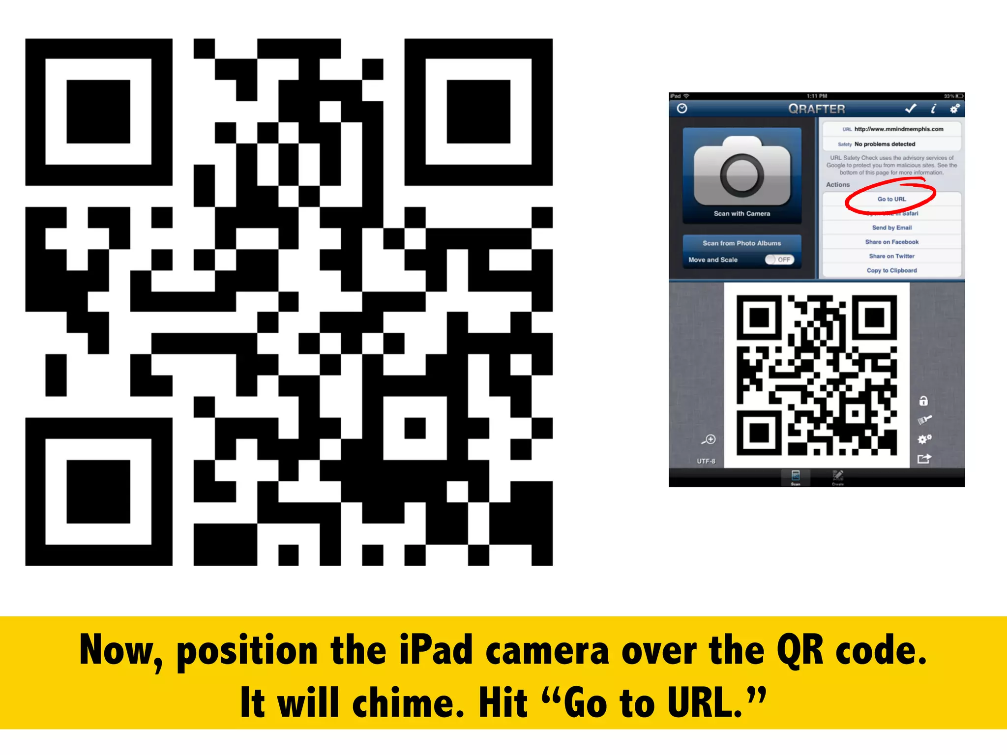 On your tablet/
smartphone, launch
Qrafter or Quickmark.
 