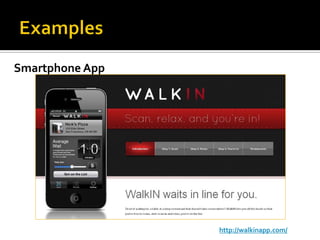 Smartphone App




                 http://walkinapp.com/
 