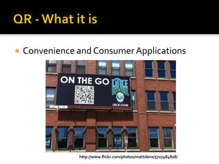    Convenience and Consumer Applications




                http://www.flickr.com/photos/mattslens/5727484828/
 