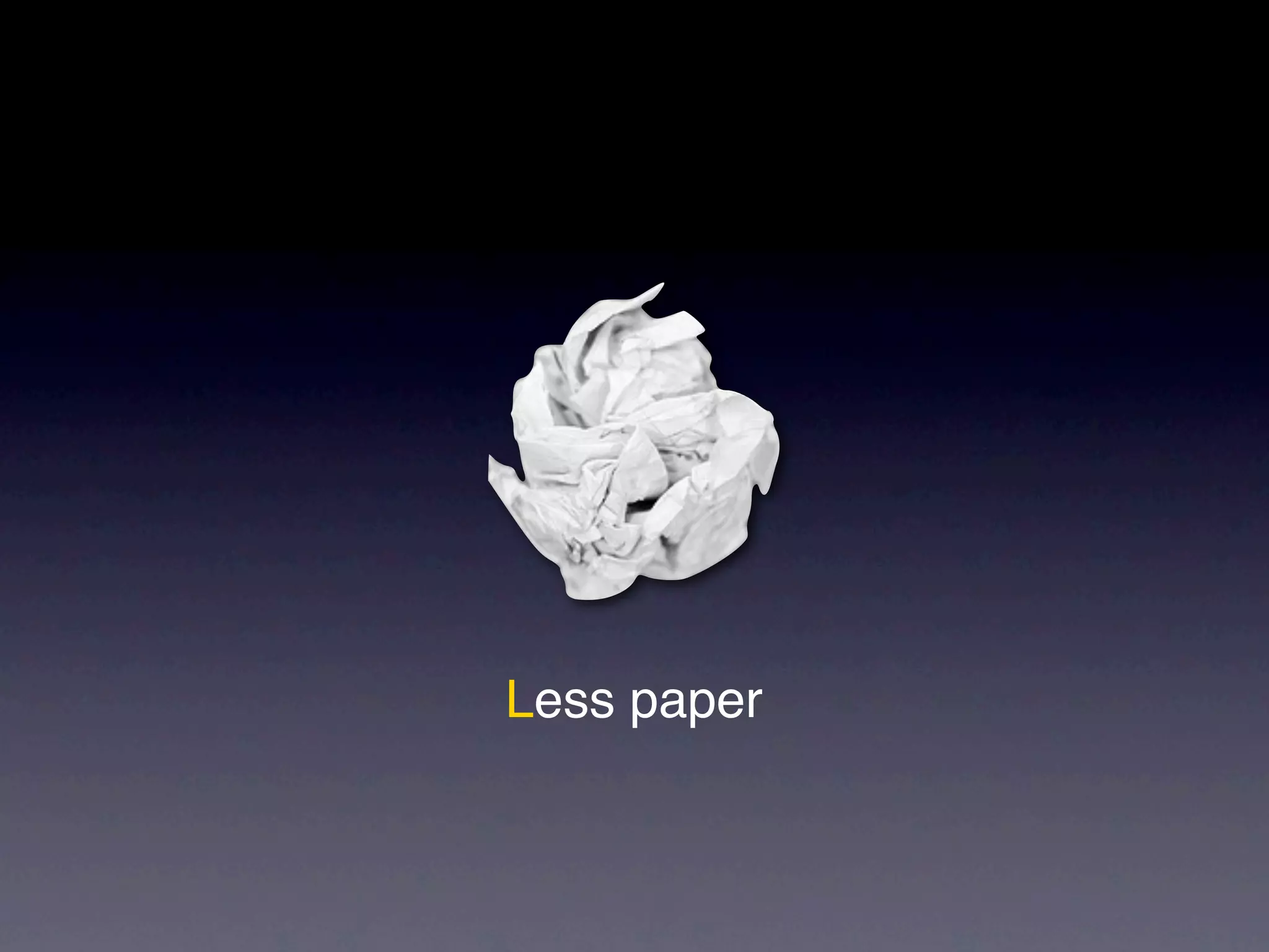 Less paper