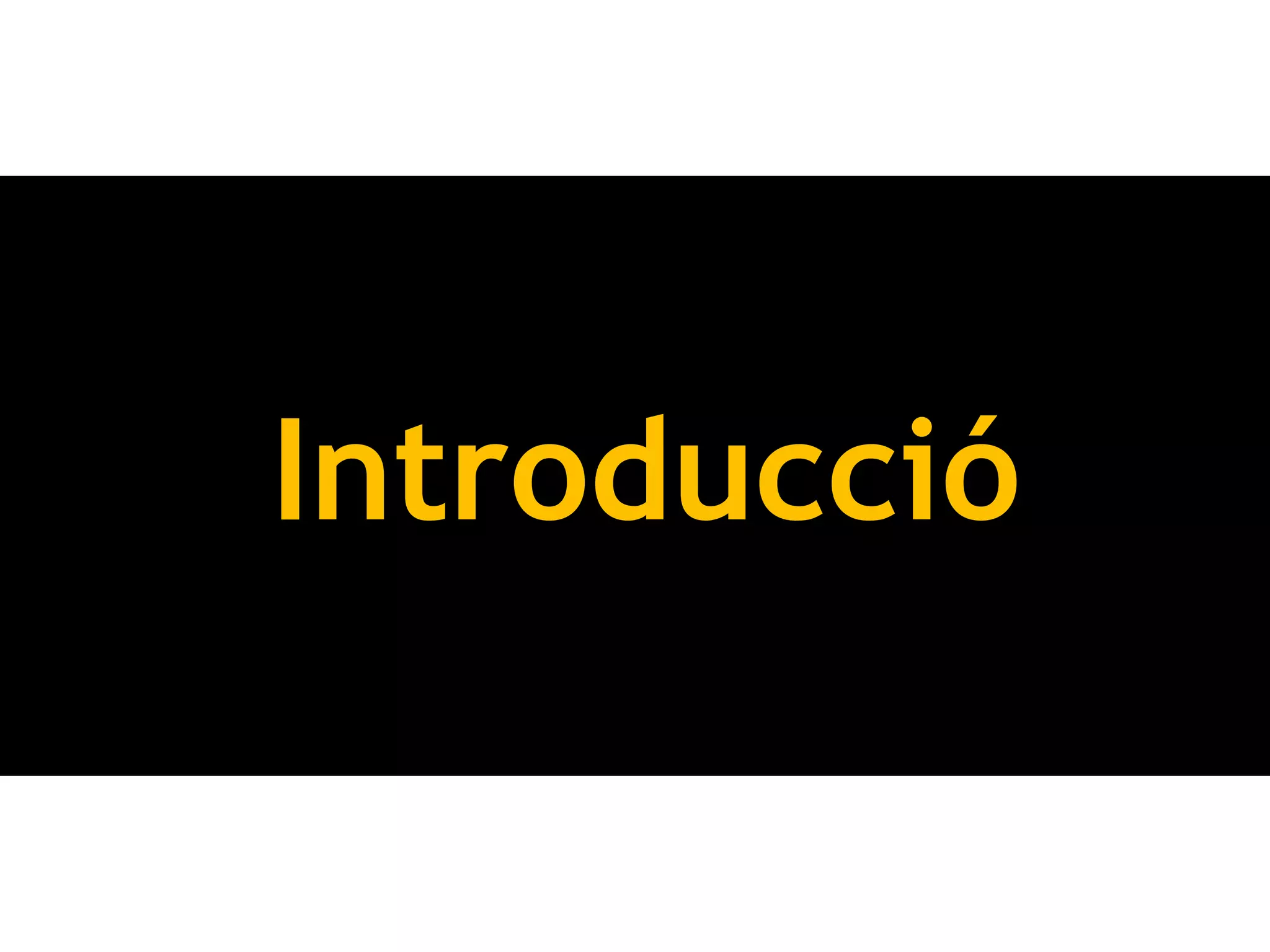 Introducció
 