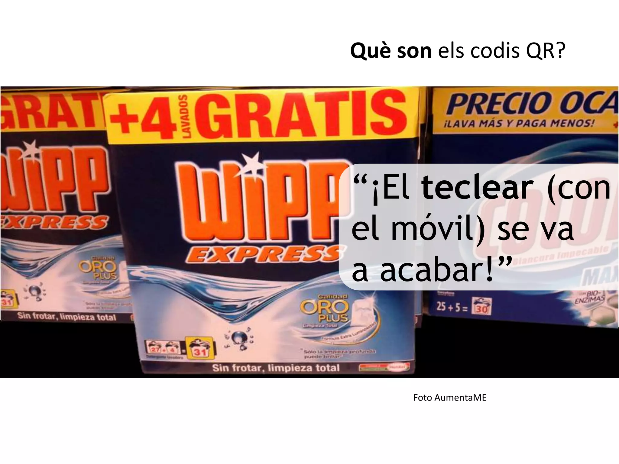 Què son els codis QR?




“¡El teclear (con
el móvil) se va
a acabar!”


      Foto AumentaME
 