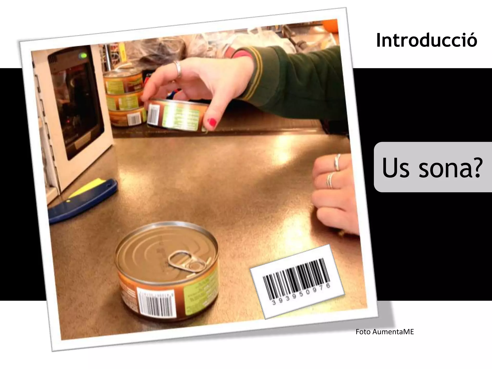 Introducció




      Us sona?




Foto AumentaME
 