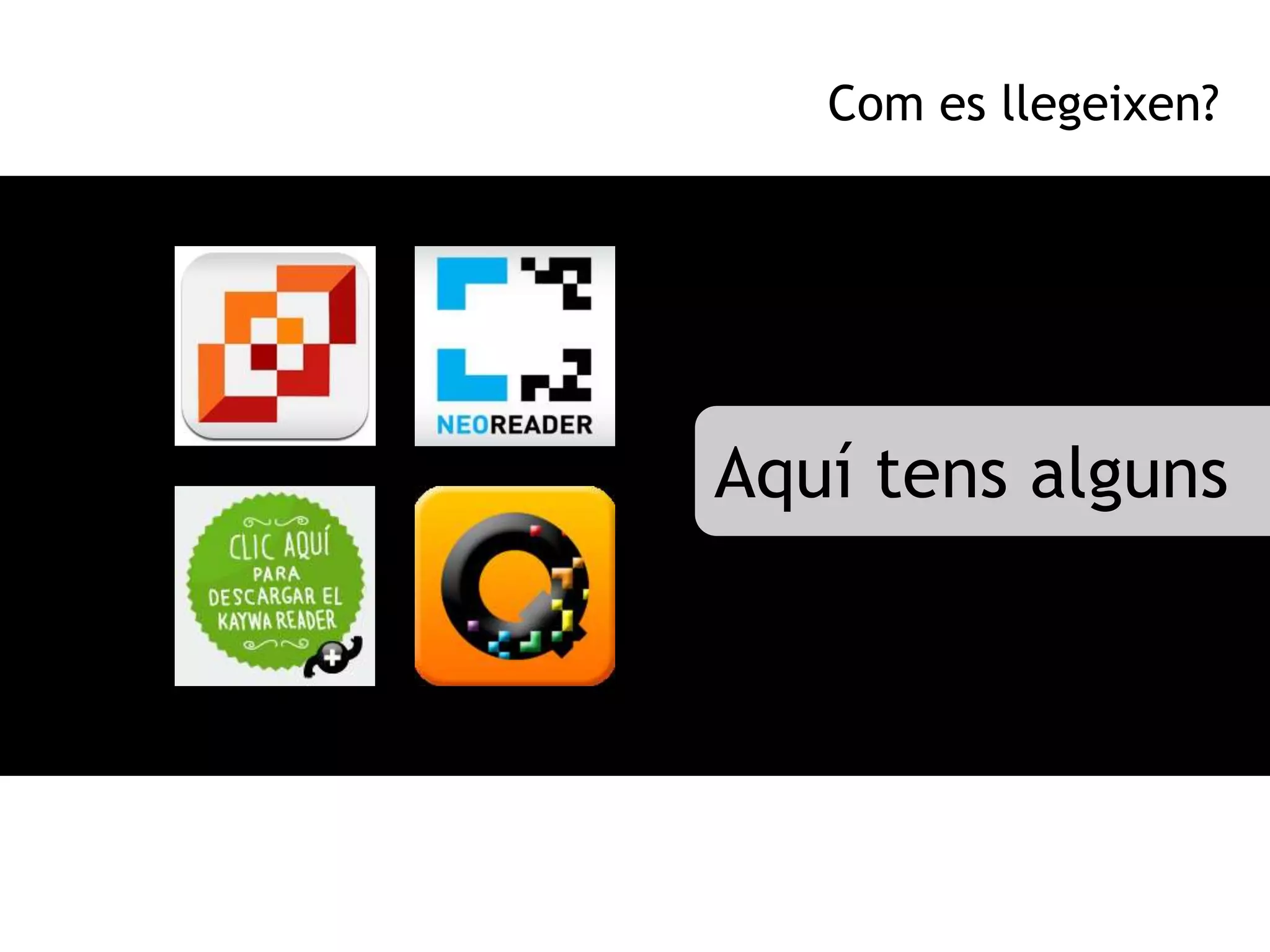 Com es llegeixen?




Aquí tens alguns
 