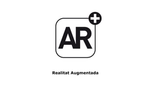 Realitat Augmentada 
 