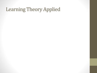 Learning Theory Applied
 