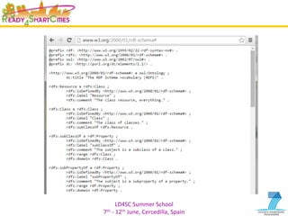 LD4SC	
  Summer	
  School	
  
7th	
  -­‐	
  12th	
  June,	
  Cercedilla,	
  Spain	
  
 