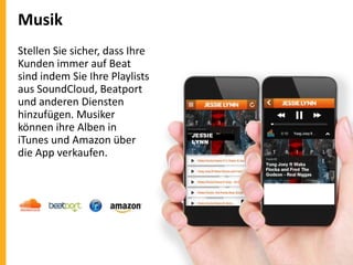 Musik
Stellen Sie sicher, dass Ihre
Kunden immer auf Beat
sind indem Sie Ihre Playlists
aus SoundCloud, Beatport
und anderen Diensten
hinzufügen. Musiker
können ihre Alben in
iTunes und Amazon über
die App verkaufen.

JESSIE
LYNN

 