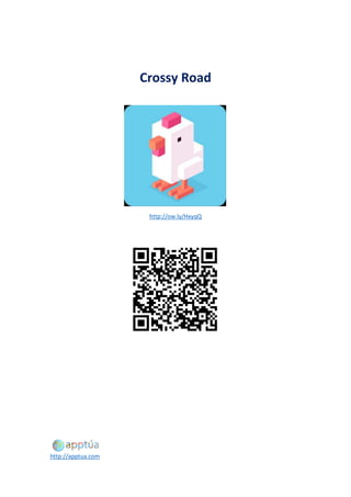 http://apptua.com
Crossy Road
http://ow.ly/HxyqQ
 