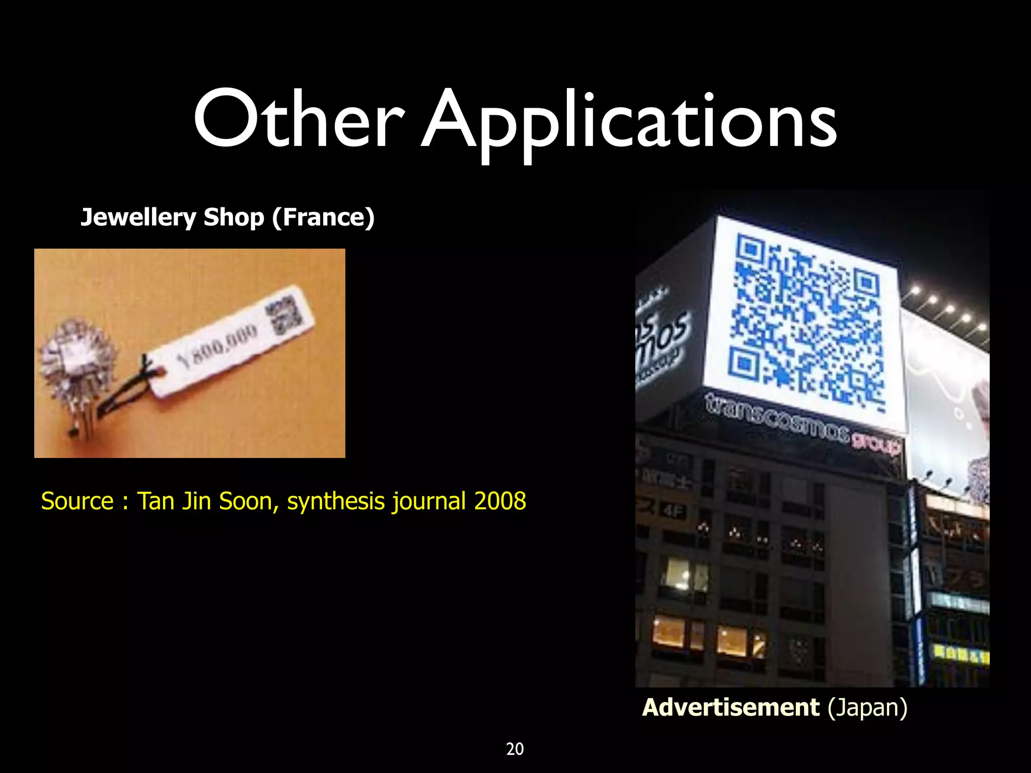 Other Applications
   Jewellery Shop (France)




Source : Tan Jin Soon, synthesis journal 2008




                                                Advertisement (Japan)
                                           20
 