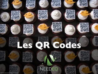 Les QR Codes

www.needeo.com
http://www.ﬂickr.com/photos/gaku/4510428194
 