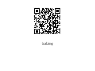 Qr code

 baking
 