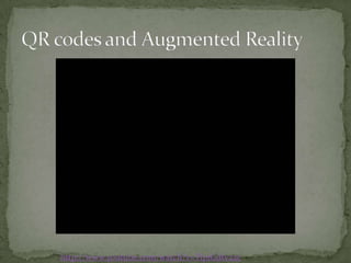 QR codes andAugmentedRealityhttp://www.youtube.com/watch?v=TlpiGdtv22c