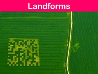 Landforms
 