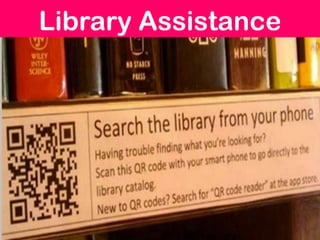 Library Assistance
 