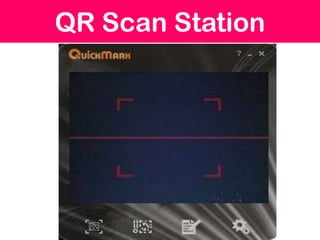 QR Scan Station
 
