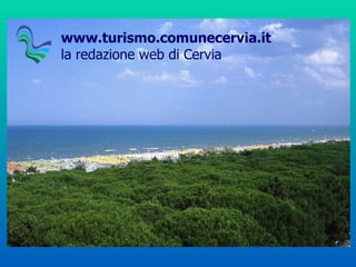 www.turismo.comunecervia.it la redazione web di Cervia 