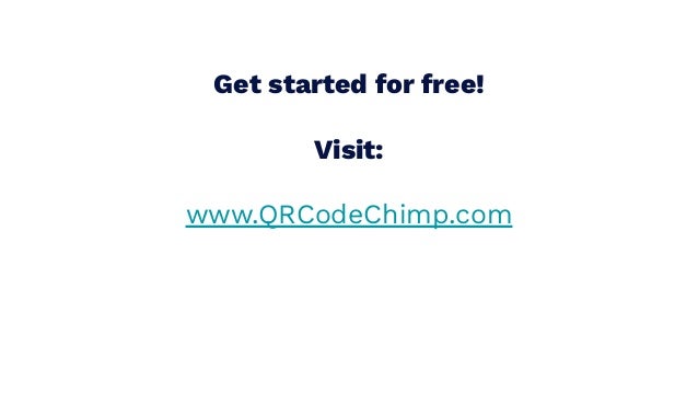 Get started for free!
Visit:
www.QRCodeChimp.com
 