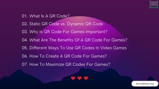 01. What Is A QR Code?
02. Static QR Code vs. Dynamic QR Code
03. Why Is QR Code For Games Important?
04. What Are The Ben...