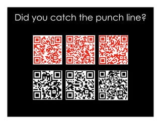 Did you catch the punch line?