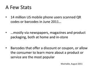 Because scanning requires less effort than typing a URL, QR codes are becoming mainstream 