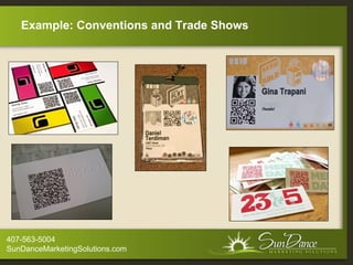 Example: Conventions and Trade Shows




407-563-5004
SunDanceMarketingSolutions.com
 